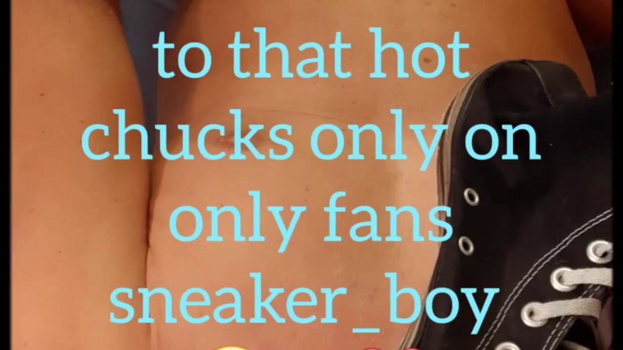 Dirty Chucks Play Part II: Sneaker Fetish Fun